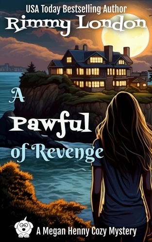 Rimmy London - A Pawful of Revenge - Megan Henny Cozy Mystery, #6.