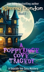  Rimmy London - A Poppyridge Cove Tragedy - Seaside Inn Mystery, #6.