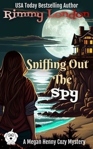  Rimmy London - Sniffing Out The Spy - Megan Henny Cozy Mystery, #2.