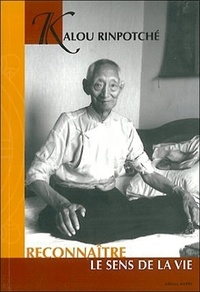  Rimpoche Kalou - Reconnaître le sens de la vie.