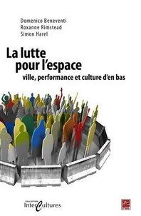 La lutte pour l'espace : ville, performance, et culture d'en bas