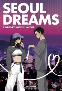 Rina B. Owen - Seoul Dreams - L'opportunité d'une vie.
