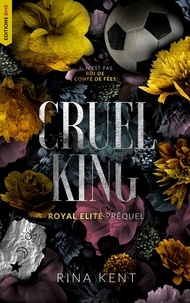 Rina Kent - Cruel King, Royal Elite Tome 0 (préquel).
