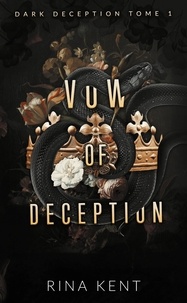 Rina Kent - Dark Deception Tome 1 : Vow of Deception.