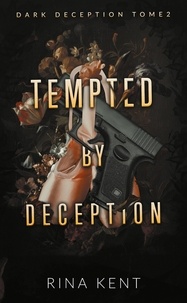 Rina Kent - Dark Deception Tome 2 : Tempted by Deception.