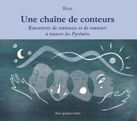  Rina - Une chaîne de conteurs - Rencontres de conteuses et de conteurs à travers les Pyrénées.