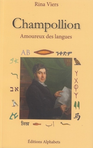 Rina Viers - Champollion, amoureux des langues.