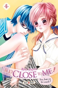 Histoiresdenlire.be Too Close to Me! Tome 6 Image