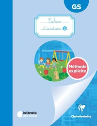 Mon cahier d’écriture 2 GS Méthode explicite
