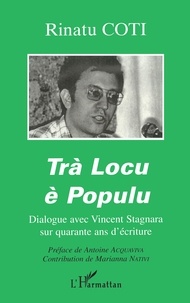 Rinatu Coti - TRÀ LOCU È POPULU - Dialogue avec Vincent Stagnara sur quarante ans d'écriture.