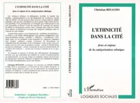 L'ETHNICITE DANS LA CITE. Jeux et enjeux de la catégorisation ethnique