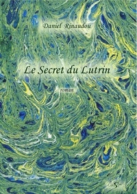 Rinaudou Daniel - Le secret du lutrin.