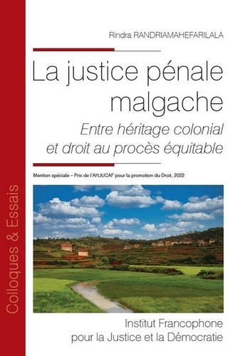 La justice pénale malgache. Entre héritage colonial et droit au procès équitable