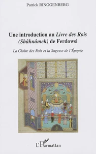 Une introduction au Livre des Rois (Shâhnâmeh) de Ferdowsi