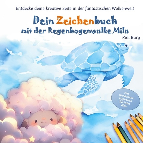 Dein Zeichenbuch mit der Regenbogenwolke Milo. Entdecke deine kreative Seite in der fantastischen Wolkenwelt