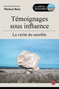 Temoignage sous influence. la verite du sensible