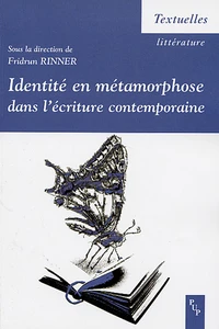 Identité en métamorphose dans l'écriture contemporaine