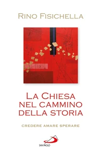La Chiesa nel cammino della storia. Credere, amare, sperare