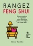 Rinoie Yuchiku - Rangez Feng Shui - Désencombrez et organisez votre intérieur grâce aux règles du Feng Shui.