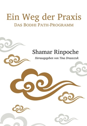 Rinpoche Shamar - Ein Weg der Praxis - Das Bodhi Path-Programm.