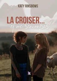 La croiser... et me rencontrer