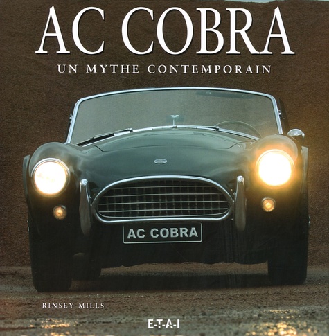 Rinsey Mills - AC Cobra - Un mythe contemporain.