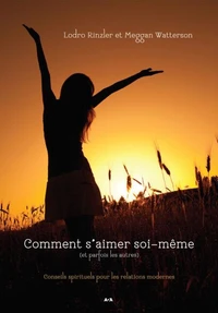 Comment s'aimer soi-même (et parfois les autres)