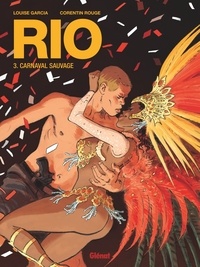 Louise Garcia - Rio - Tome 03 - Carnaval sauvage.