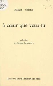 À cœur que veux-tu