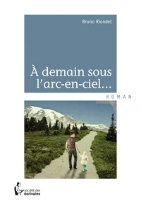 A demain sous larc-en-ciel...