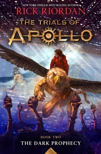 Trials of Apollo, the Book Two the Dark Prophecy