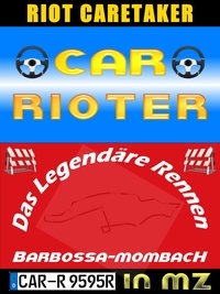 Riot Caretaker - Car Rioter in Mainz [Barbarossa-MombacH].