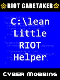 Riot Caretaker - Clean Little RIOT Helper: Cyber-Mobbing 1.