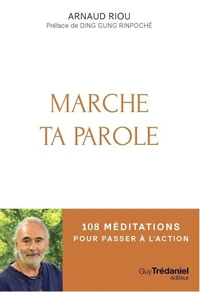 MARCHE TA PAROLE - 108 méditations pour passer à l'action