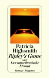 Ripley's Game oder Der amerikanische Freund.