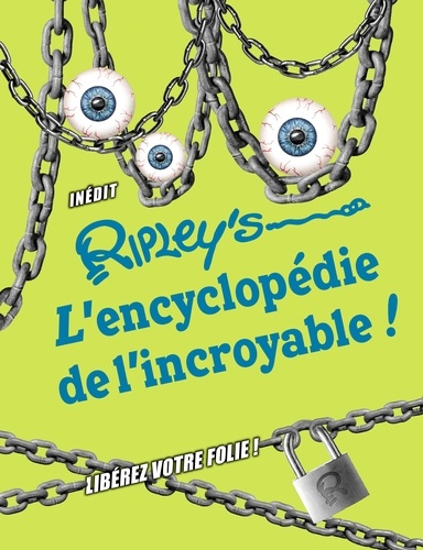  Ripley's - L'encyclopédie de l'incroyable - Libérez votre folie !.