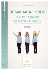 Je sais me repérer dans l'espace et dans le temps