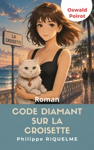 Code diamant sur la croisette - Les mémoires d'Oswald Poirot - Tome 3