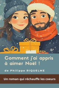 Comment j'ai appris à aimer Noël !