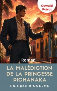 La malédiction de la princesse Pichanaka - Les mémoires d'Oswald Poirot - Tome 2