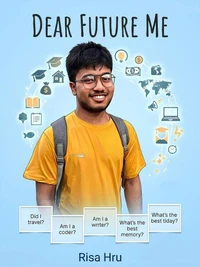 Dear Future Me : Notes from a Dreamer