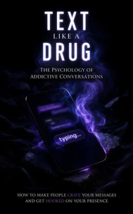 Text Like a Drug : The Psychology of Addictive Conversations
