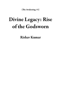 Divine Legacy: Rise of the Godsworn
