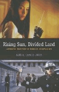 Rising Sun, Divided Land - Japanese and South Korean Filmmakers.
