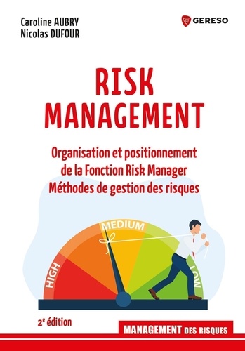 Risk Management. Organisation et positionnement de la fonction risk manager, méthodes de gestion des risques 2e édition - Occasion