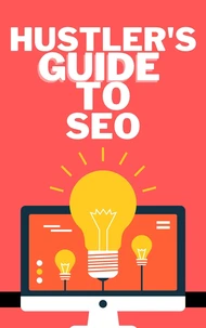 Hustler’s Guide to SEO