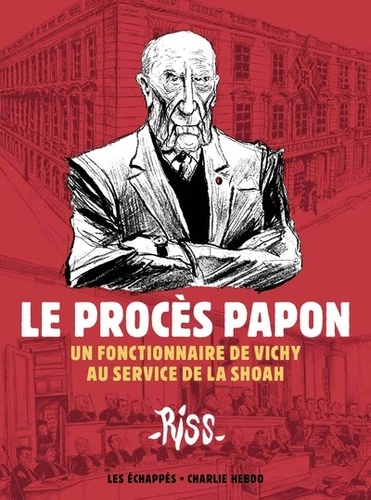  Riss - Le Procès Papon - Un fonctionnaire de Vichy au service de la Shoah.