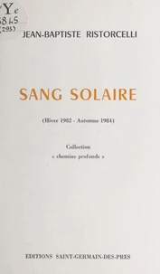 Sang solaire (Hiver 1982-Automne 1984)