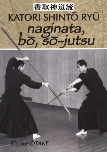 Risuke Otake - Naginata, bô, sô-jutsu - Héritage spirituel de la Tenshin Shoden Katori Shinto Ryu.