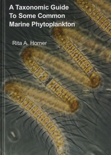 Rita A. Horner - A Taxonomic Guide to Some Common Marine Phytoplankton.